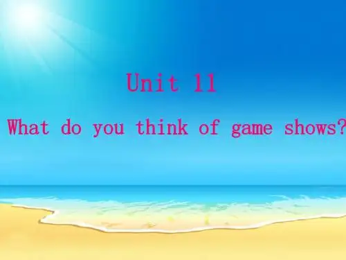 英语Unit_11_What_do_you_think_of_game_shows课件