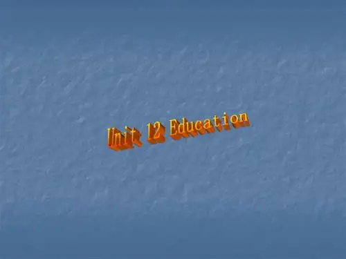 英语课件高中英语第五册Unit12Education课件