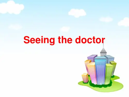 《Seeing the doctor》精选PPT教学课件