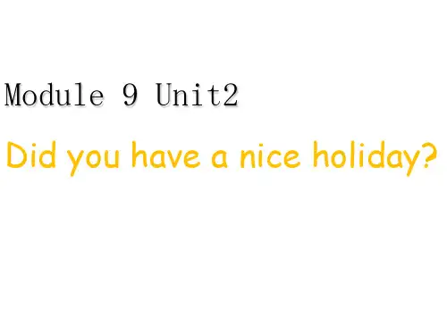 外研版Module9Unit2Didyouhaveaniceholiday？课件