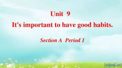 鲁教版英语九年级Unit 9《It’s important to have good habits》课件