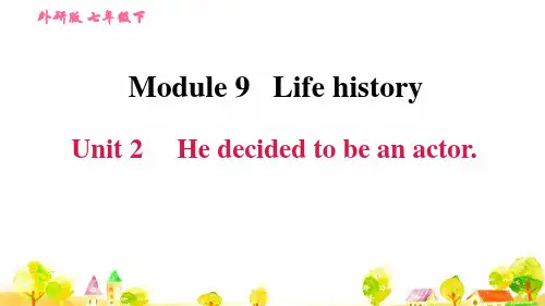 外研版七年级英语下册《Module 9》Unit 2 He decided to be an act