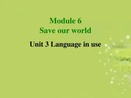 九年级英语上册Module 6 Save our world Unit 3 language in use课件 外研版
