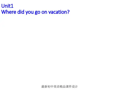 最新人教新目标八年级英语上册 Unit 1 Where did you go on vacation精品课件