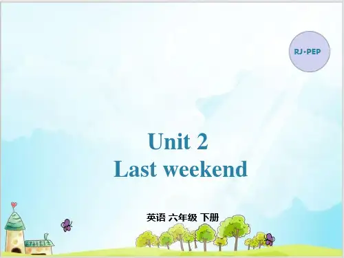 Unit 2Last weekend英语 六年级 下册RJ·PEP-PPT-完美版