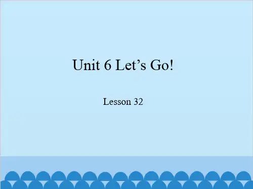 冀教版英语七年级上册-Unit6Let'sGo!-Lesson32_课件