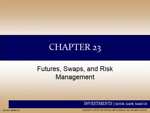 INVESTMENTS 投资学 (博迪BODIE, KANE, MARCUS)Chap023 Futures, Swaps, and Risk Management共40页文档