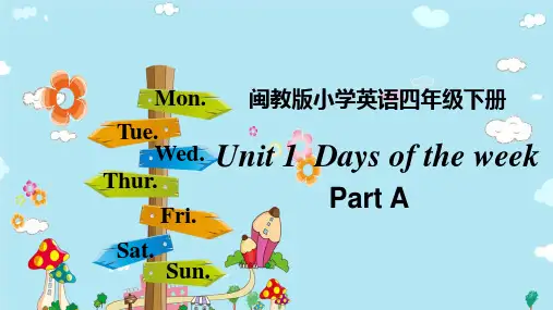 Unit1DaysoftheWeekPartA(课件)闽教版英语四年级下册