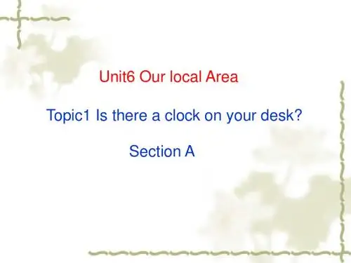 仁爱英语Unit6_Topic1_SectionA说课课件
