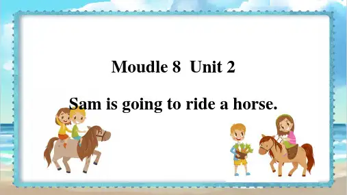 Module8Unit2Samisgoingtorideahorse(课件)四年级英语上册(三起)