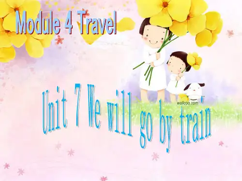 广州英语新版五年级下册Unit7_We_will_go_by_train