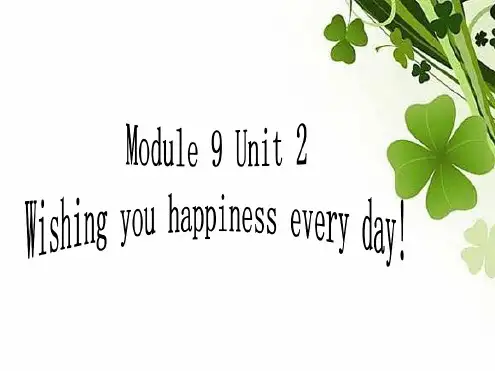 六年级下册英语课件 Module 9 Unit 2 Wishing you happiness ev