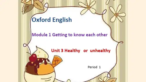 牛津上海版(三起)六年级上册英语 Module 1 Unit  3  Healthy or unhealthy？ Period  1课件