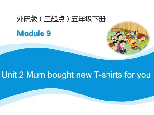 五年级下册英语课件Modue9Unit2MumboughtnewTshirtsforyou外研社三起