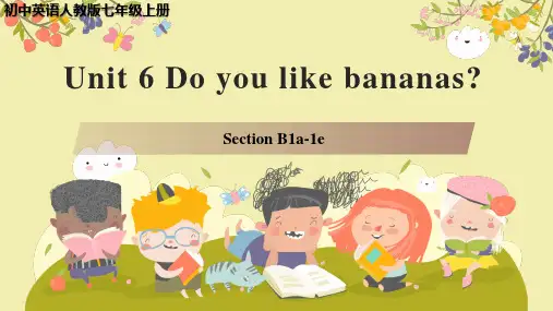 Unit-6-Do-you-like-bananas-？-Section-B课件