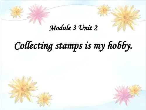 2023六上Module 3《Unit 2 Collecting stamps is my hobb