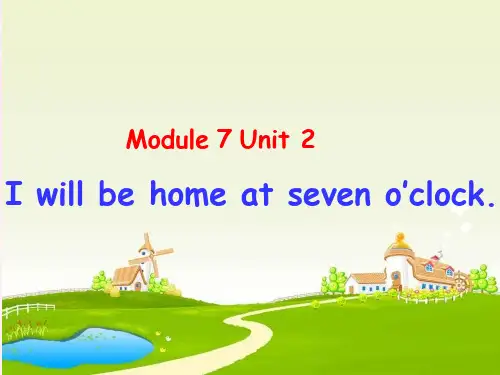 最新五年级英语下册Module7Unit2《I’llbehomeatseveno’clock》 1(新版)外研版(三起)优选教学课件