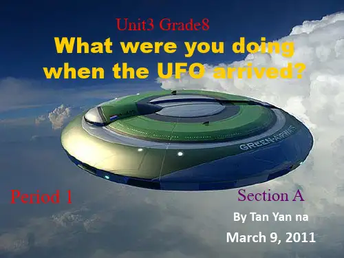 新目标英语八年级下册unit3What_were_you_doing_when_the_UFO_arrived课件