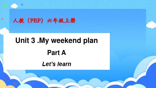 Unit3MyweekendplanPartALet’slearn(课件)人教PEP版英语六年级上册