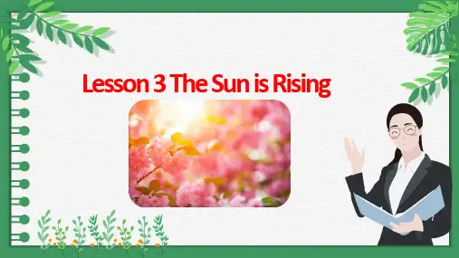 Lesson3 The Sun Is Rising!课件2021-2022学年冀教版英语八年级下册