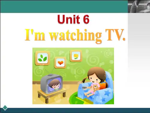 新版unit 6 I'm watching TV-Grammar focus