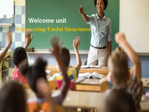 Welcome Unit Discovering Useful Structures 课件