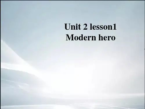 【精品】北师大版必修一Unit2_lesson1_Modern_heroes课件.ppt