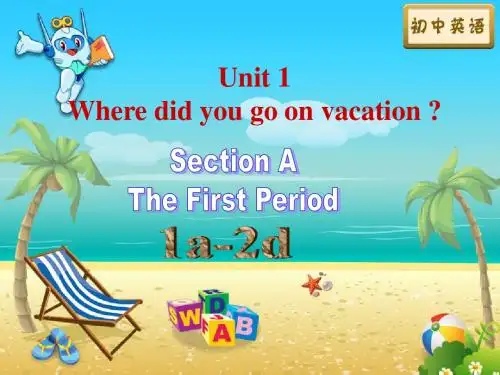 2019-2020年人教统编八年级英语上册 unit 1 where did you go on vacation period 1 section a(1a-2d课件 