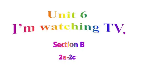 人教新目标版英语七年级下册Unit 6 Section B 2a-2c 课件