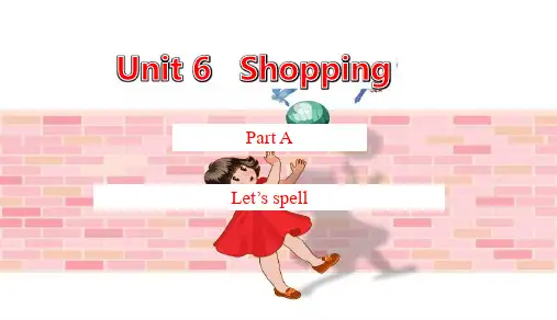 四年级下册英语Unit 6  Shopping  Part A Let’s spel人教PEP
