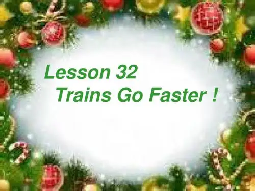 【最新】冀教版八年级英语上册Unit6 Lesson32 Trains go faster! 优质课课件