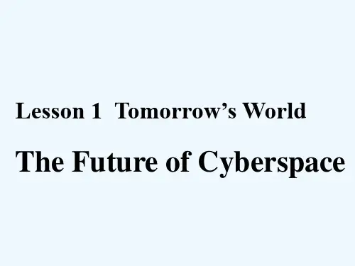高中英语 unit4 lesson1 The Future of Cyberspace课件一 北师大版必修2