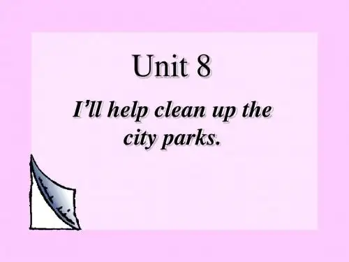 初中英语   人教版新目标  九年级 Unit 8 Ill clean up the city park. (Section A) PPT课件