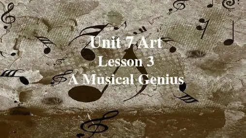 Unit+7+Art+Lesson+3+A+Musical+Geni北师大版(2019)必修第三册+