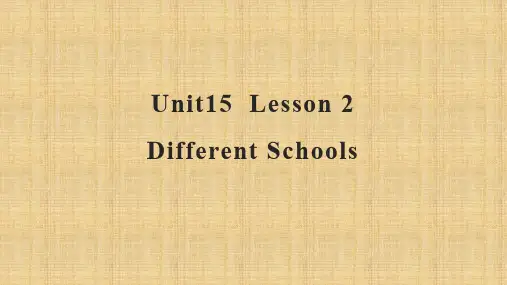 【公开课课件】北师版英语选修五Unit 15 Learning Lesson 2 Different Schools