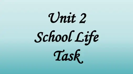 牛津译林版英语八年级上册：Unit 2 School life. Task  课件(共16张PPT)