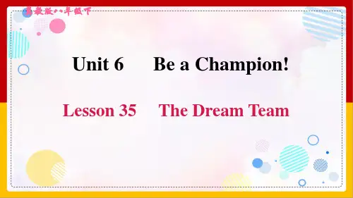 冀教版初中英语八年级下册《Unit 6 Lesson 35 The Dream Team》课件