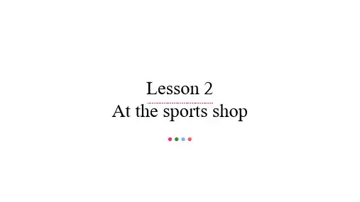 【精品】六年级英语下册课件-Lesson-2-At-the-Sports-Shop-冀教版(三起)