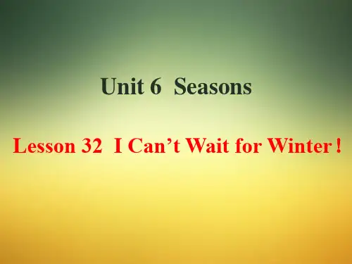 新版冀教版七年级英语下册Unit6SeasonsLesson32ICan'tWaitforWinter教学课件
