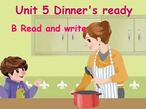 人教版PEP英语四年级上册Unit5 Dinner's ready B read and write课件等