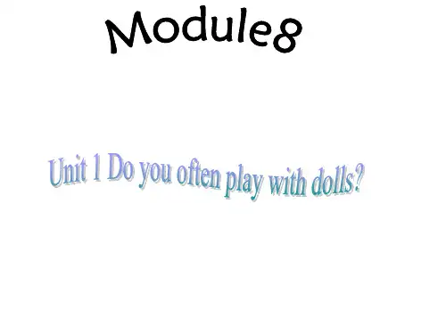 六年级上册英语课件-8.1 Do you often play with dolls ｜外研社(三起)          (共33张PPT)