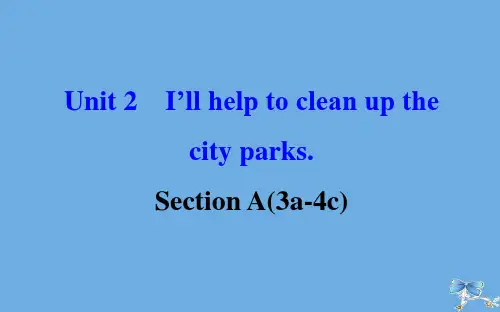 2019版八年级英语下册Unit2I’llhelptocleanupthecityparksSectionA(3a_4c)同步课件(新版)人教新目标版