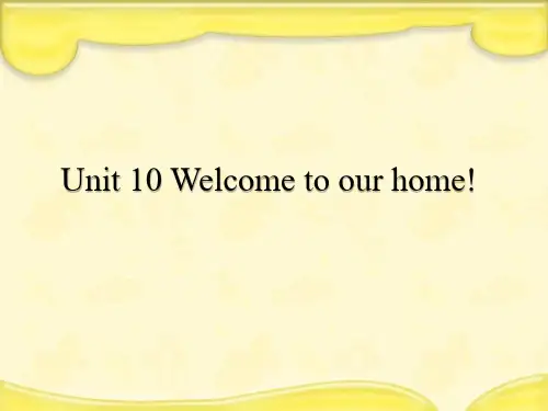 湘少版(三起)四年级上册英语课件Unit 10 Welcome to our home!