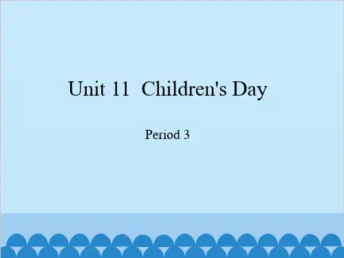 四年级下册英语课件-Module 4 Unit 11  Children's Day 