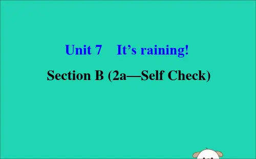 2019版七年级英语下册Unit7It’srainingSectionB(2a_SelfCheck)教学课件2(新版)人教新目标版