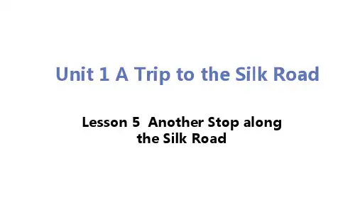 Unit1ATriptotheSilkRoadLesson4课件冀教版英语七年级下册