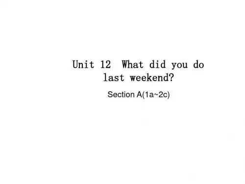 七年级英语下册Unit12WhatdidyoudolastweekendSectionA(1a2c)课件(新版)人教新目标版