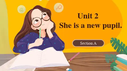 湘鲁教版小学三年级英语下册U2 She is a new pupil. Section A 课件