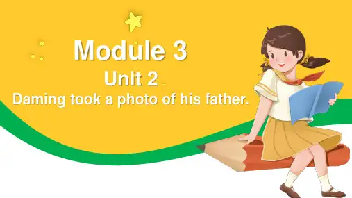 外研版英语五年级上册M3Unit2Damingtookaphotoofhisfather课件