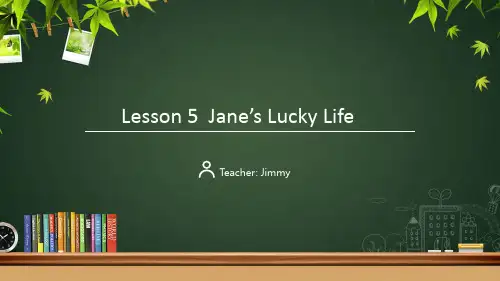Lesson+5Jane's+Lucky+Life 冀教版英语九年级全册
